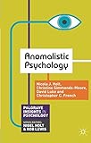Anomalistic Psychology (Macmillan Insights in Psychology series) by Nicola Holt, Christine Simmonds-Moore