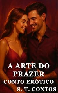 Livro Arte do Prazer - Conto Erótico (Explícito) (S. T. Contos)