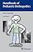 Handbook of Pediatric Orthopedics: Second Edition