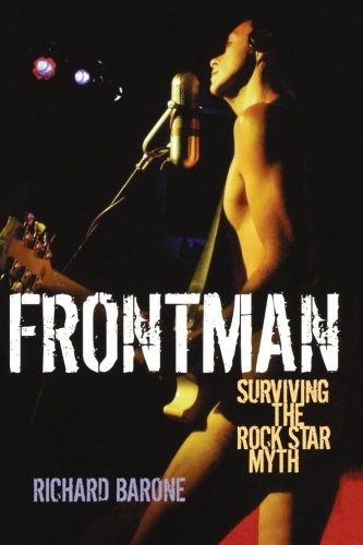 Frontman: Surviving the Rock Star Myth by Richard Barone