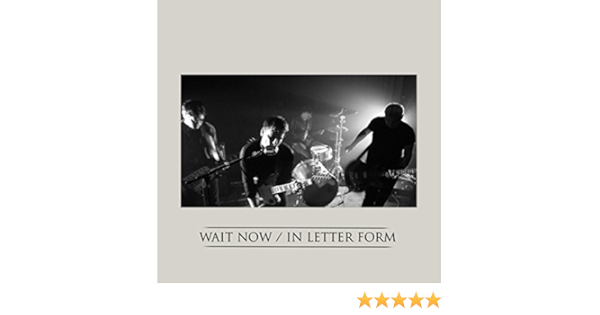 Wait Now By In Letter Form On Amazon Music Amazon Com