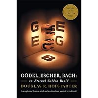 Gödel, Escher, Bach: An Eternal Golden Braid