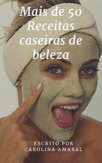 Livro Mais de 50 Receitas Caseiras de Beleza