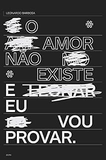 Livro O amor não existe e eu vou provar.