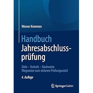 Handbuch Jahresabschlussprüfung: Ziele – Technik – Nachweise - Wegweiser zum sicheren Prüfungsurteil (German Edition)