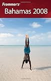 Frommer's Bahamas 2008 (Frommer's Complete) by 