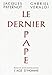 Le dernier pape: Roman (French Edition) by 