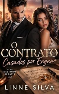 Livro O Contrato : Casados Por Engano (Destinos De Elite Livro 1)