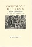 Archéologie des feux (French Edition) by