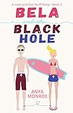 Bela and the Black Hole (A Love and Star Stuff Story Book 3)