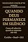 Livro QUANDO DEUS PERMANECE EM SILÊNCIO: Como a fé sobrevive quando as respostas não vêm (O SILÊNCIO E O MISTÉRIO DE DEUS Livro 3)