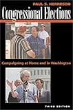 Congressional Elections : Campaigning at Home and in Washington, Herrnson, Paul S., 1568025343