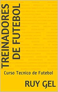 Livro Treinadores de Futebol: Curso Tecnico de Futebol