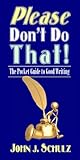 Please Don't Do That!: The Pocket Guide to Good Writing