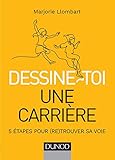 Dessine-toi une carrière - 5 étapes pour (re)trouver sa voie: 5 étapes pour (re)trouver sa voie (Hors Collection) (French Edition) by 