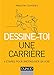 Dessine-toi une carrière - 5 étapes pour (re)trouver sa voie: 5 étapes pour (re)trouver sa voie (Hors Collection) (French Edition) by 