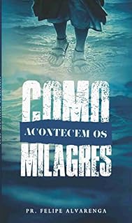 Livro Como acontecem os milagres