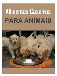 Livro Alimentos Caseiros Para Animais