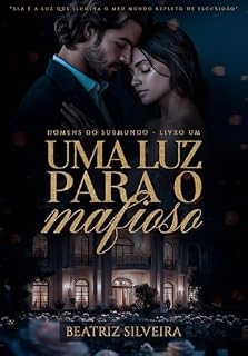 Livro UMA LUZ PARA O MAFIOSO (Homens do Submundo - Livro 1)