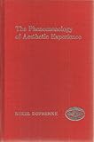 The Phenomenology of Aesthetic Experience, Dufrenne, Mikel, 0810104261