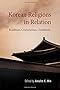 Korean Religions in Relation: Buddhism, Confucianism, Christianity (SUNY series in Korean Studies)