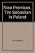 Nice Promises. Tim Sebastian in Poland by 