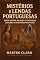 Livro Mistérios e Lendas Portuguesas: Entre Mouras, Milagres e Fantasmas – Descubra o Imaginário Português