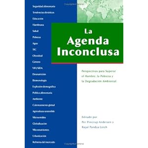 La Agenda Inconclusa: Perspectivas para Superat el Hambre, la Pobreza y la Degradaci?n Ambiental (Spanish Edition)
