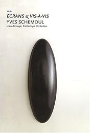 Écrans & vis-à-vis, Yves Schemoul