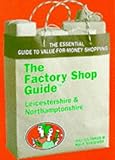 Image de Factory Shop Guide: Leicestershire and Northamptonshire (Factory Shop Guides)