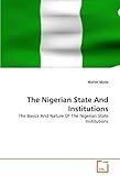 Image de The Nigerian State And Institutions: The Basics And Nature Of The Nigerian State Institutions