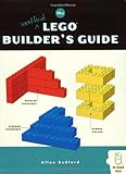 The Unofficial LEGO Builder's Guide by Allan Bedford