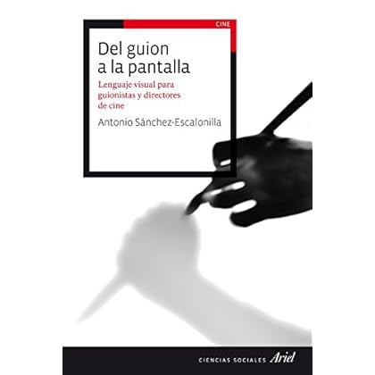 Del guion a la pantalla: Lenguaje visual para guionistas y directores de cine Del guion a la pantalla: Lenguaje visual para guionistas y directores de cine