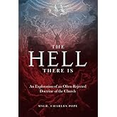 The Hell There Is: An Exploration of an Often-Rejected Doctrine of the Church