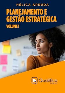 Livro Planejamento e Gestão Estratégica - Volume I (Fundamentos e Práticas para o Sucesso Empresarial)