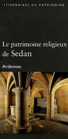 Le  patrimoine religieux de Sedan