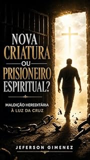 Livro Nova Criatura ou Prisioneiro Espiritual?