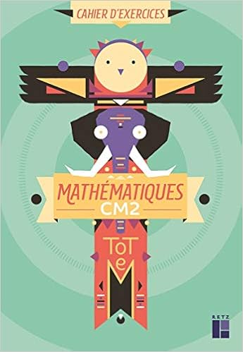 Amazon Fr Totem Mathematiques Cm2 Cahier D Exercices Henaff Christian Henaff Celine Millery Patrice Peyronie Sandrine Livres