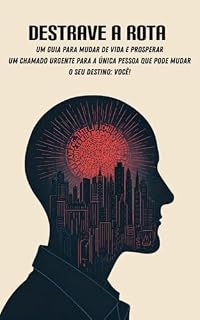 Livro Destrave a rota: Este é um chamado para a única pessoa que pode mudar o seu destino: você!