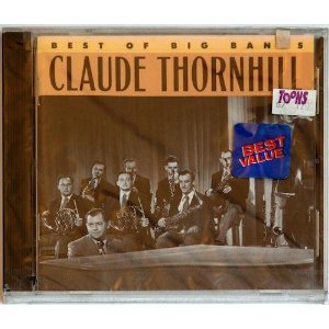 Claude Thornhill & His Orchestra - Best of Big Bands Claude Thornhill - Zortam Music