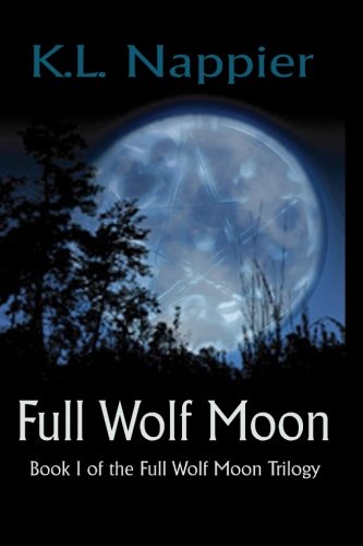 Full Wolf Moon: Book I of the Full Wolf Moon Trilogy