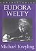 Understanding Eudora Welty (Understanding Contemporary American Literature) by Michael Kreyling
