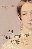 An Unconventional Wife: the life of Julia Sorell Arnold by Mary Hoban