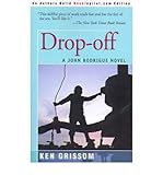 Front cover for the book Drop-Off: A John Rodrigue Novel by Ken Grissom
