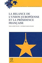 La  relance de l'Union européenne et la présidence française