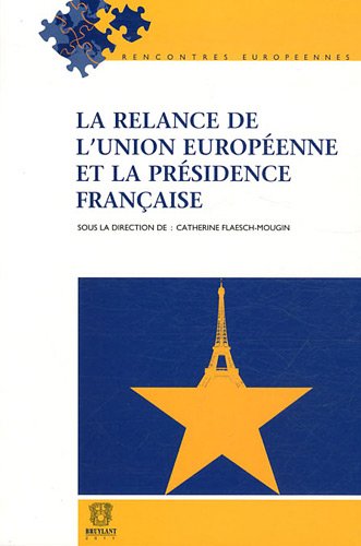 La  relance de l'Union européenne et la présidence française