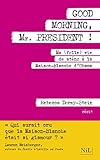 Good Morning, Mr. President ! (French Edition) by