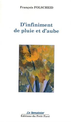 D'infiniment de pluie et d'aube