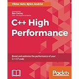 C++ High Performance: Boost and optimize the performance of your C++17 code