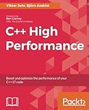 C++ High Performance: Boost and optimize the performance of your C++17 code